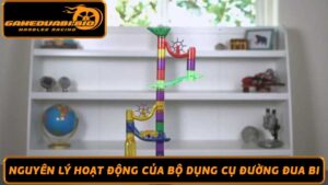 Bộ Dụng Cụ Đường Đua Bi Nguyên Lý Hoạt Động Cách Chơi