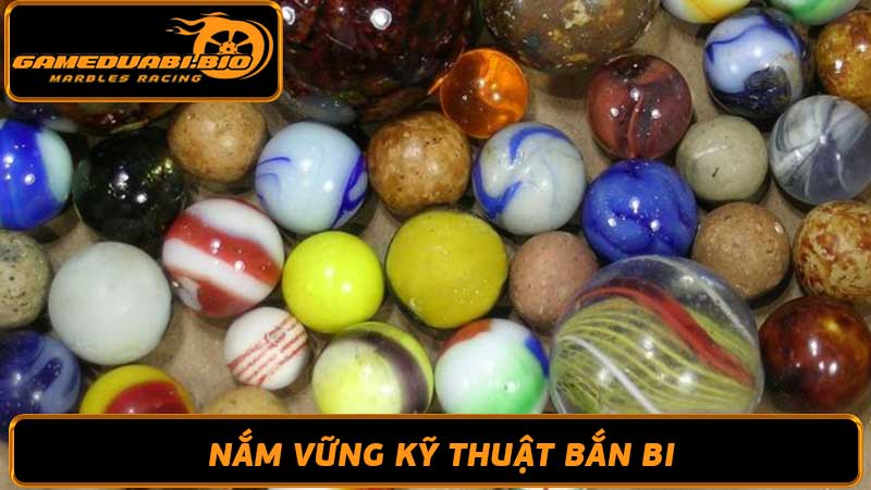 Các Mẹo Chơi Đua Bi Hay Nhất, Nâng Cao Kỹ Năng Từ Cao Thủ