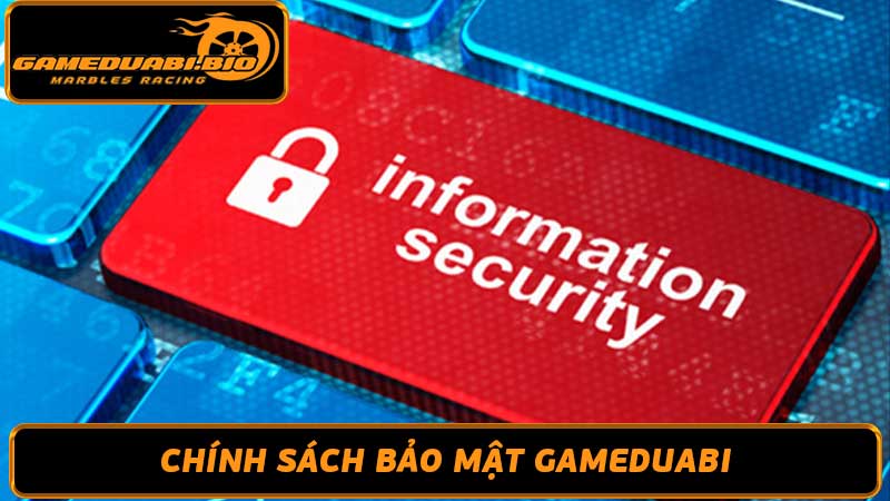 Chính sách bảo mật Gameduabi - Cam kết bảo vệ khách hàng