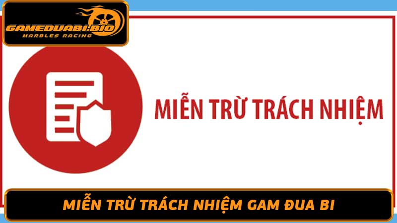 Điều Khoản Miễn Trừ Trách Nhiệm Gameduabi Chi Tiết