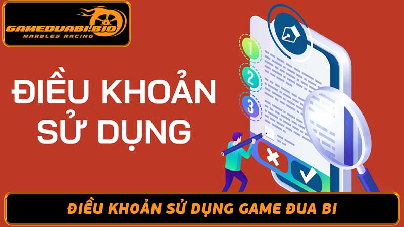 Điều Khoản Sử Dụng Gameduabi Mới Nhất - Cập Nhật Liên Tục