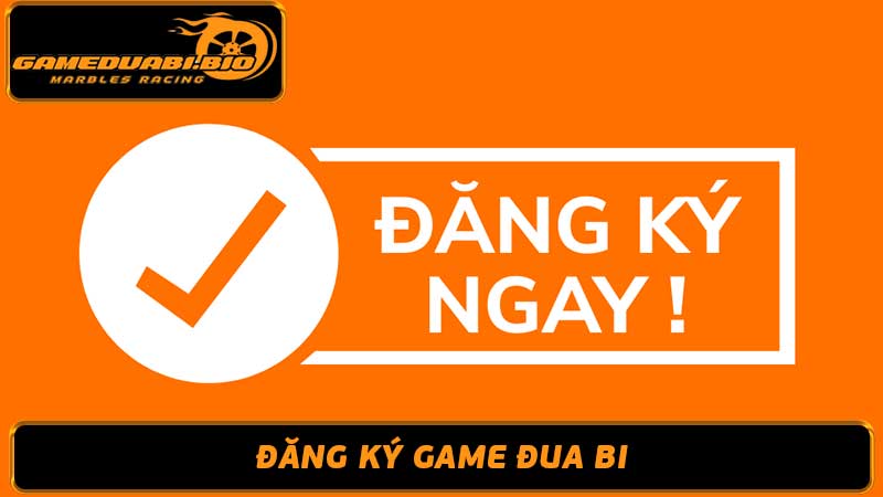 Game đua bi Hướng dẫn đăng ký Gameduabi mới nhất 2024